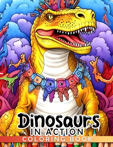 Dinosaurs in Action Coloring Book: Realistic Illustrations of Dinosaurs ...