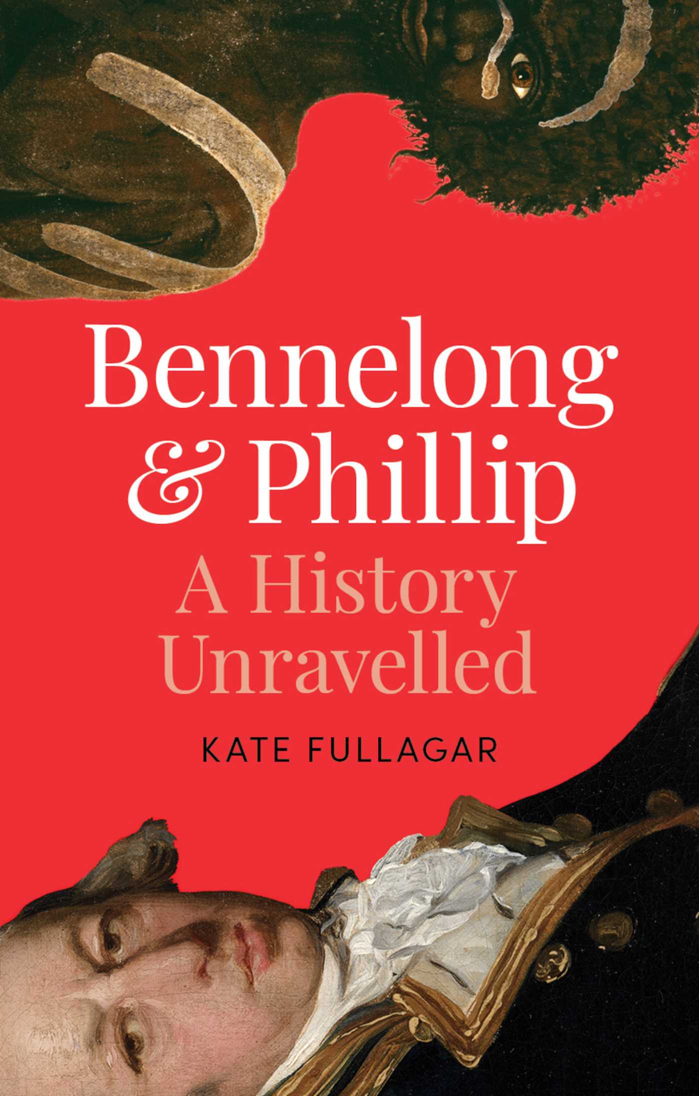 Bennelong and Phillip: A History Unravelled
