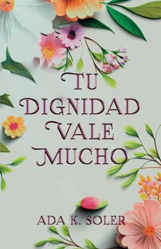 Tu dignidad vale mucho