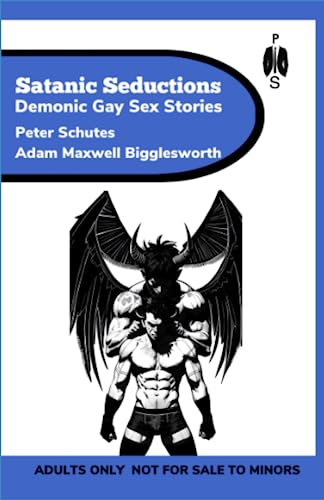 Satanic Seductions: Demonic Gay Sex Stories by Peter Schutes Goodreads