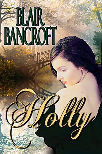Holly Roth Author Holly by Blair Bancroft | Goodreads