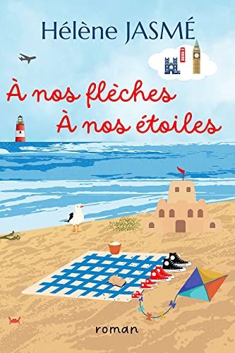À nos flèches À nos étoiles: Romance contemporaine (À NOS VIES À Y CROIRE À NOS ÂMES SŒURS t. 4)