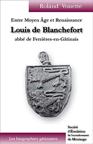 Louis de Blanchefort by Roland Vouette Goodreads