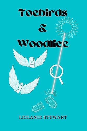 Toebirds & Woodlice: 83 zany poems