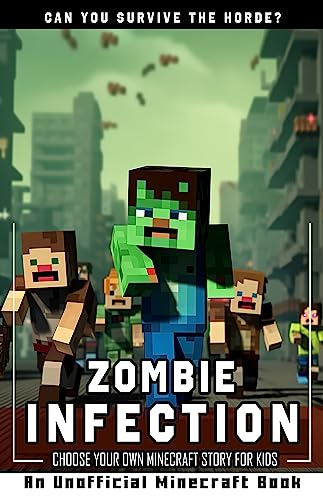 Zombie Infection: Choose Your Own Minecraft Story Book for Kids