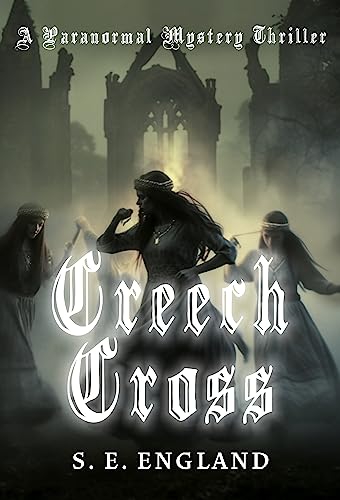Creech Cross: A Paranormal Mystery Thriller