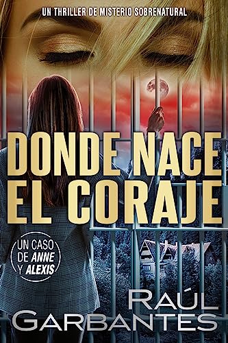 Donde nace el coraje: Un thriller de misterio sobrenatural (Casos criminales complejos nº 4)