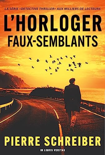 Faux-Semblants: une enquête de l'horloger (thriller policier)
