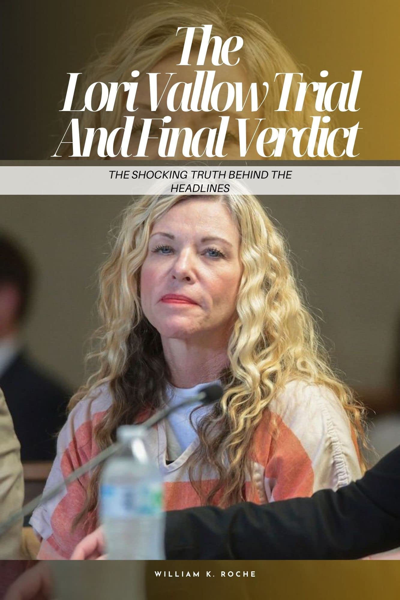 The Lori Vallow Trial And Final Verdict The Shocking Truth Behind the