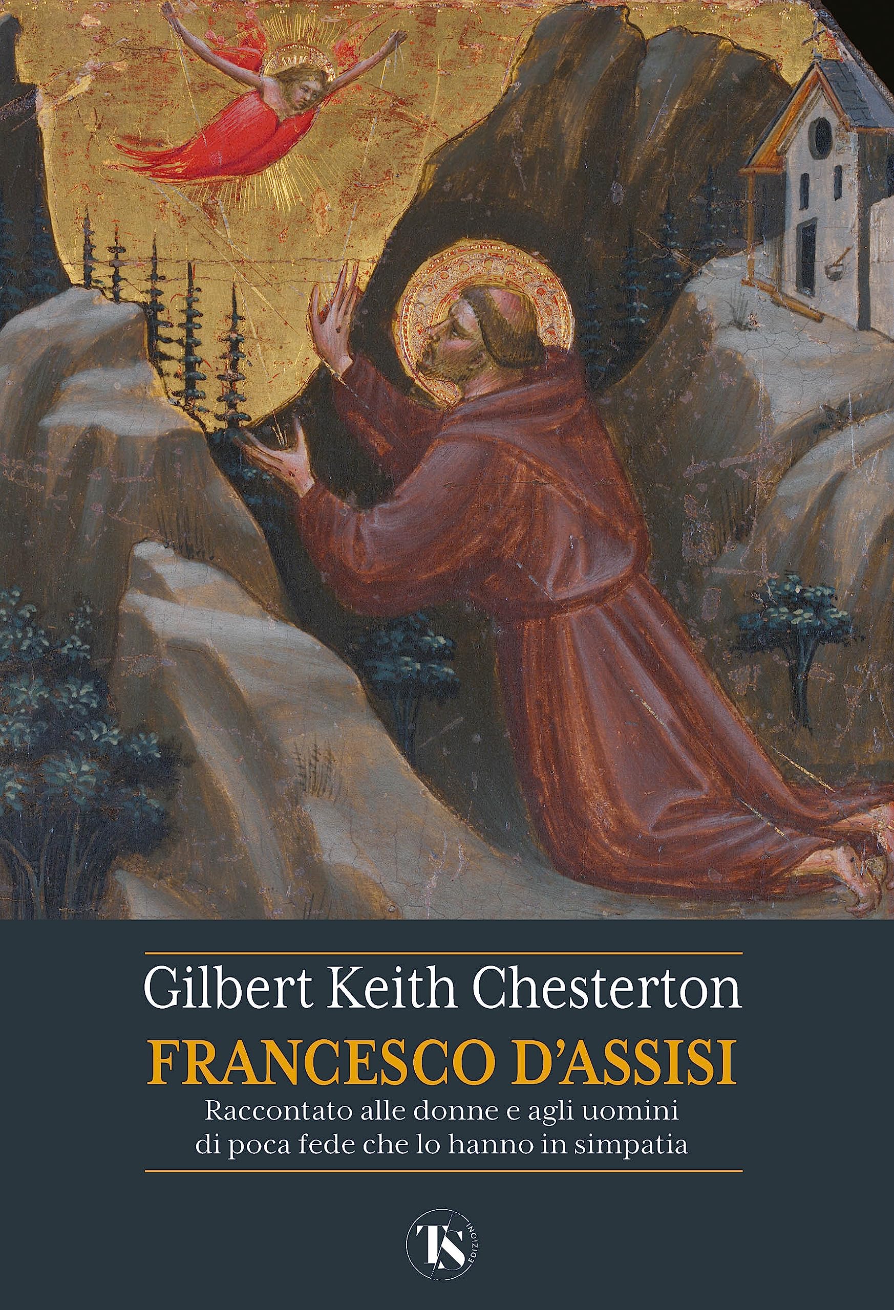 Francesco d’Assisi: Raccontato alle donne e agli uomini di poca fede che lo hanno in simpatia