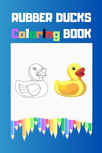 Rubber Ducks Coloring Book: Every Duck Deserves Some Color by Lukas Pe
