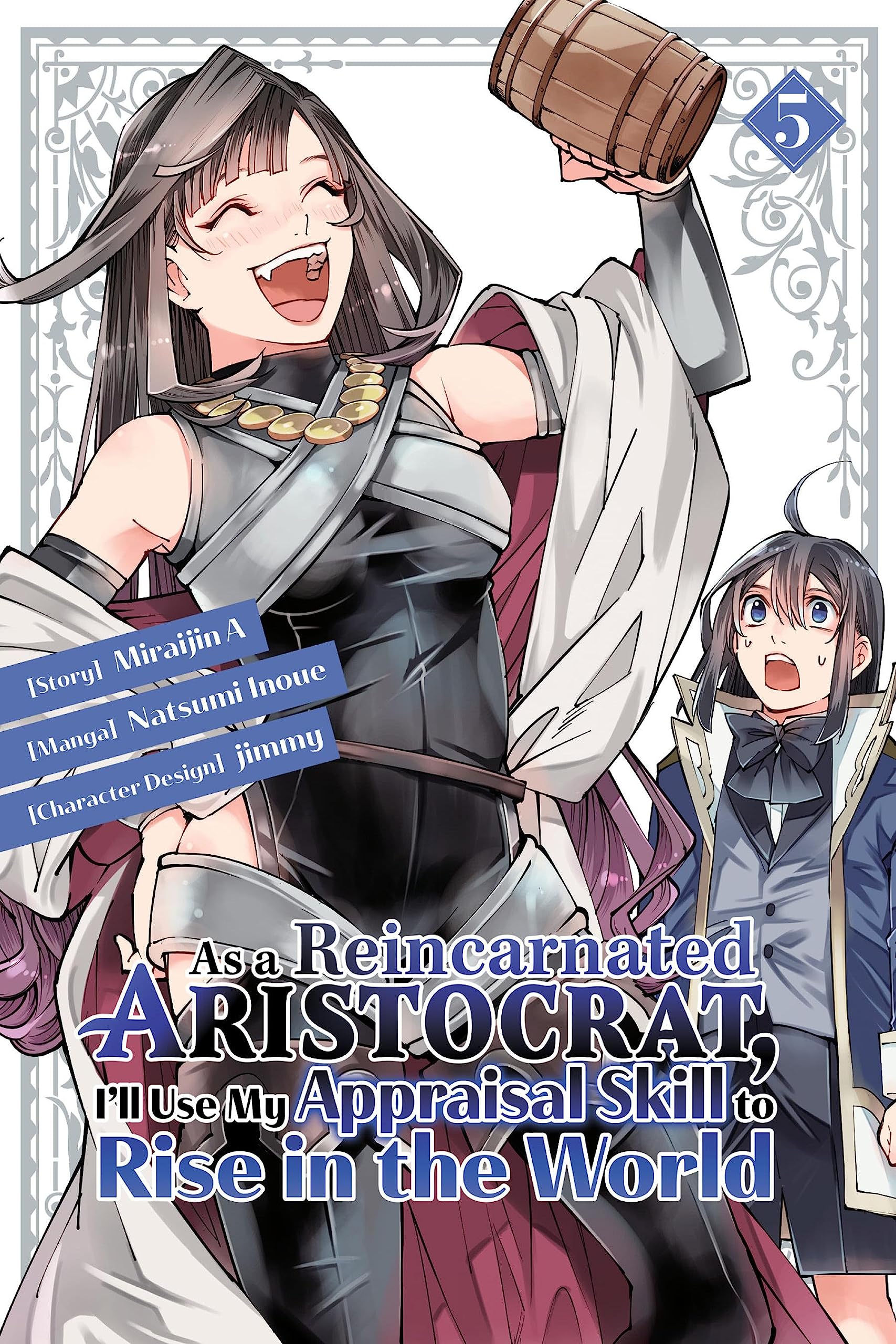 As a Reincarnated Aristocrat, I'll Use My Appraisal Skill to Rise in the World, Vol. 5