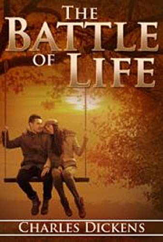 The Battle of Life | Charles Dickens | illustrated new edition by ...