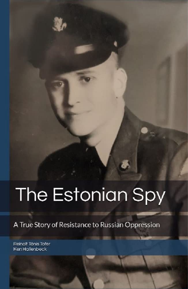 the-estonian-spy-a-true-story-of-resistance-to-russian-oppression-by