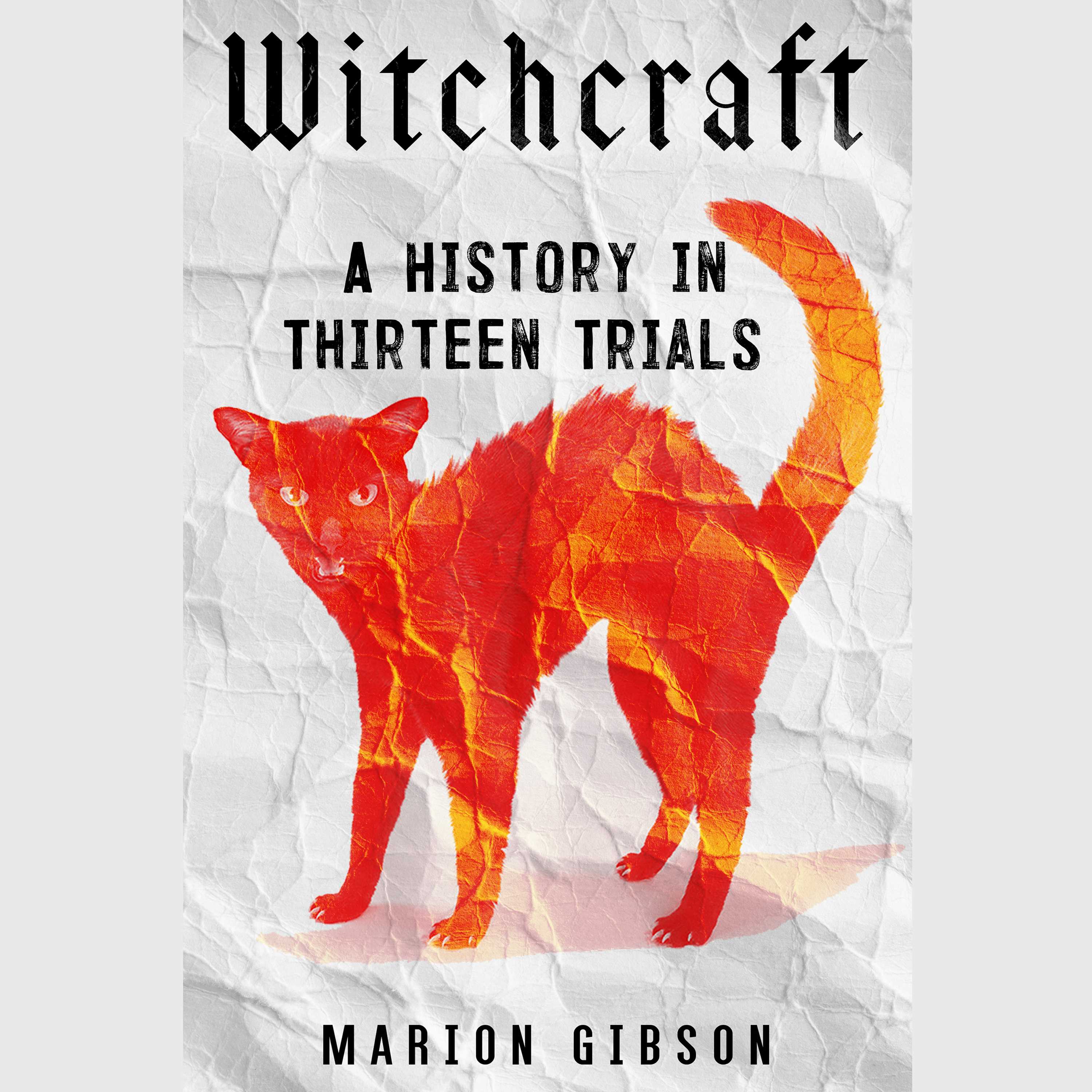Witchcraft: A History in Thirteen Trials