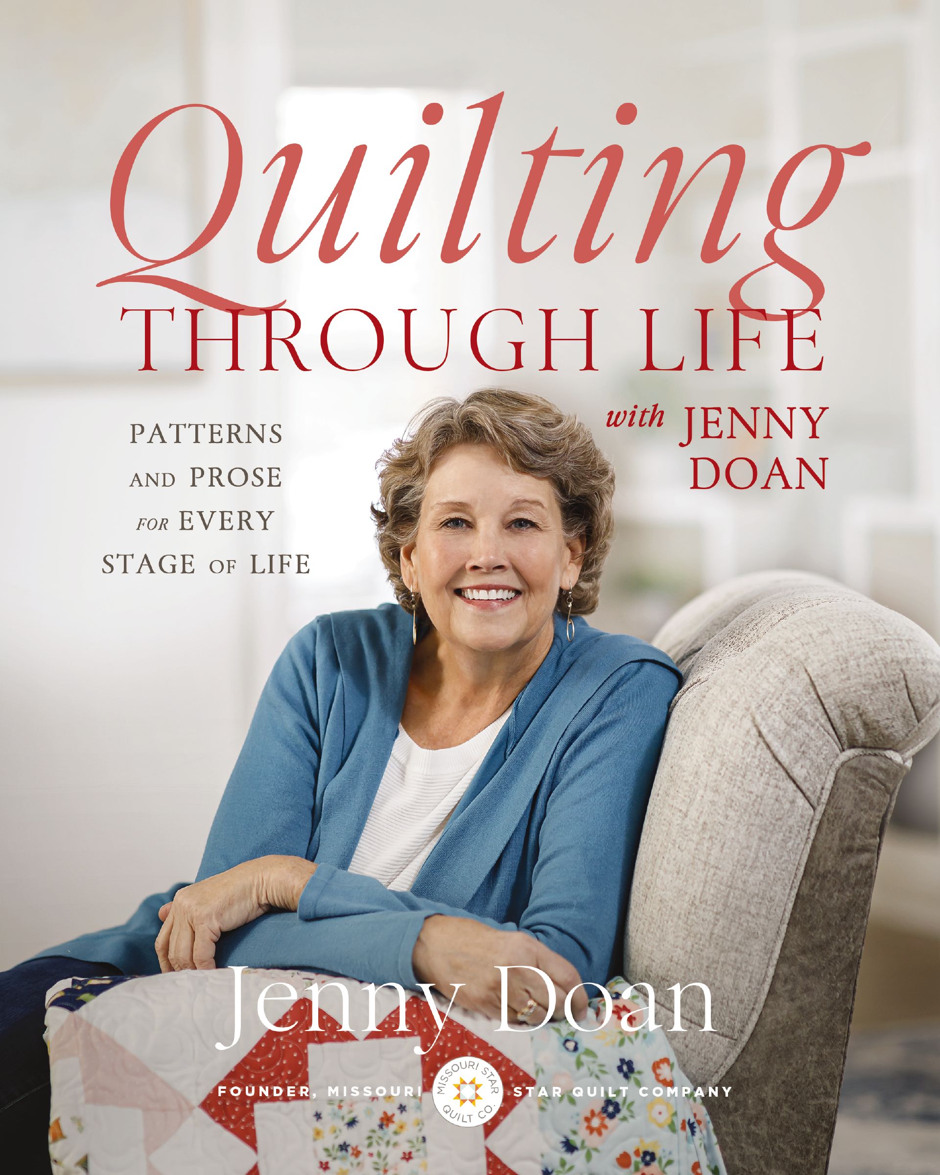 Quilting Through Life: Patterns and Prose for Every Stage of Life