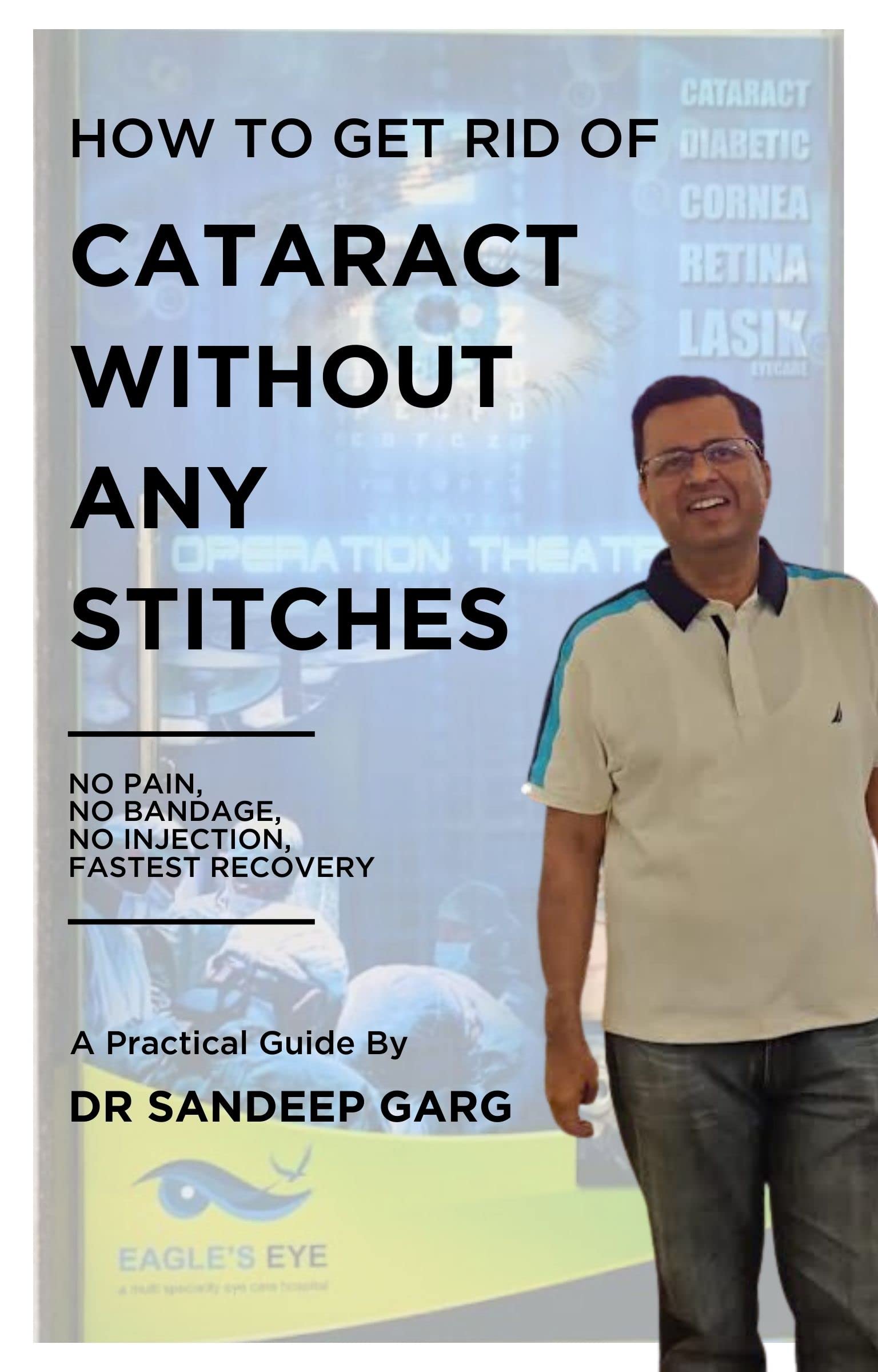 How To Get Rid Of Cataract Without Any Stitches by Dr. Sandeep Garg