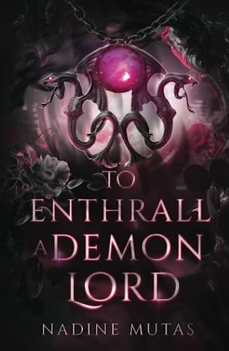 To Enthrall the Demon Lord: A Novel of Love and Magic