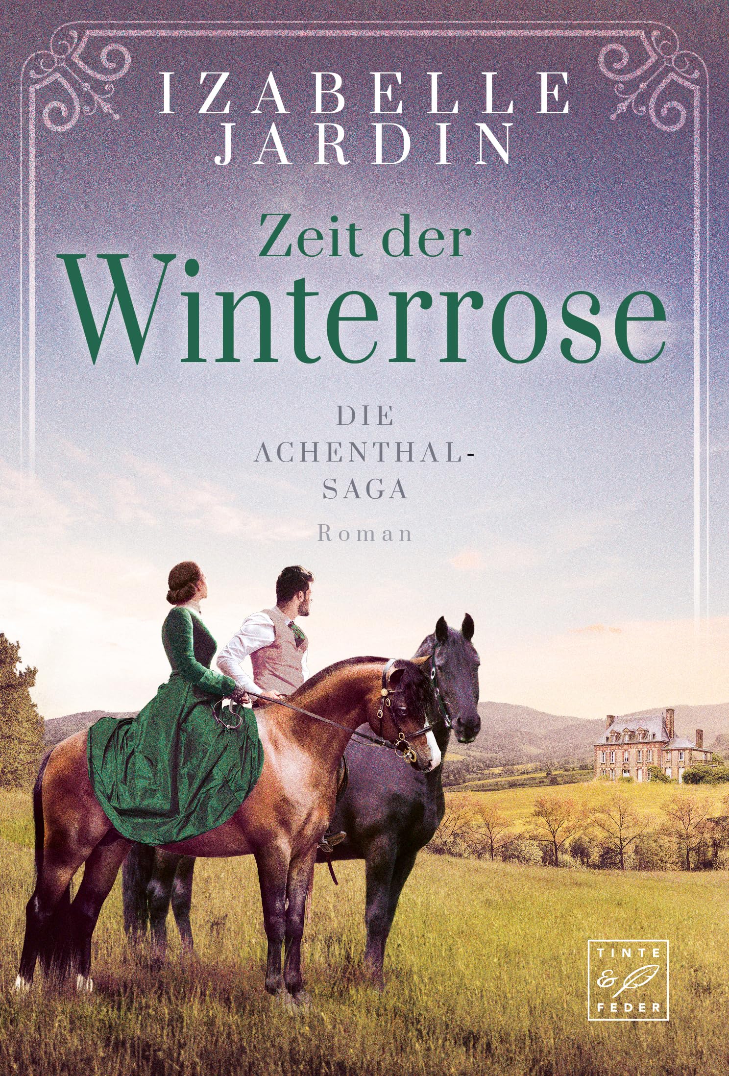 Zeit der Winterrose (Die Achenthal-Saga 3)