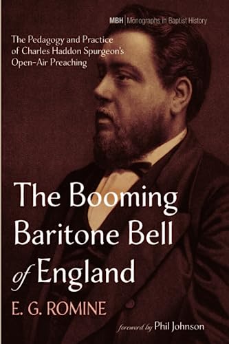 The Booming Baritone Bell of England: The Pedagogy and Practice of Charles Haddon Spurgeon's Open-Air Preaching