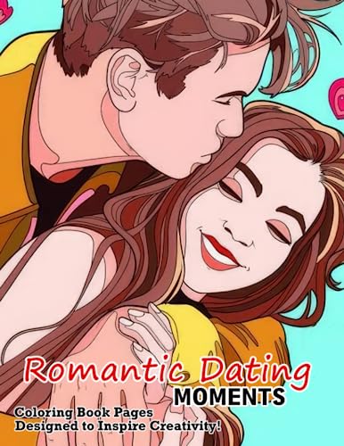 Romantic Dating Moments Coloring Book: Unveil the Tender and Intimate