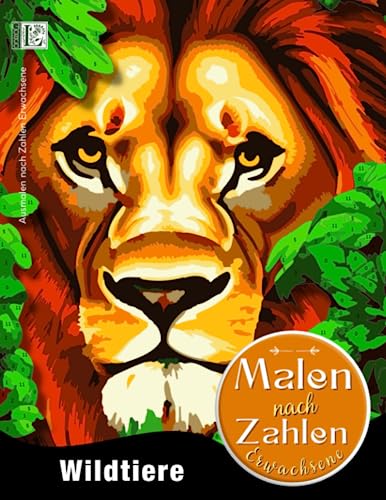 Malen nach Zahlen Erwachsene: Malbuch für Erwachsene. Wildtiere zum