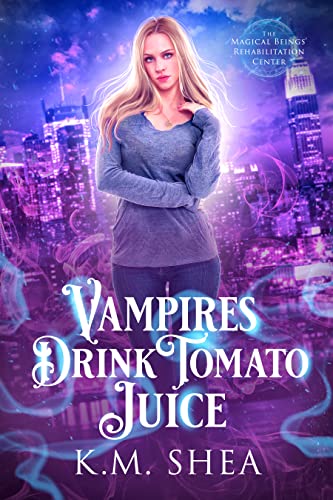 Vampires Drink Tomato Juice (The Magical Beings' Rehabilitation Center, #1)