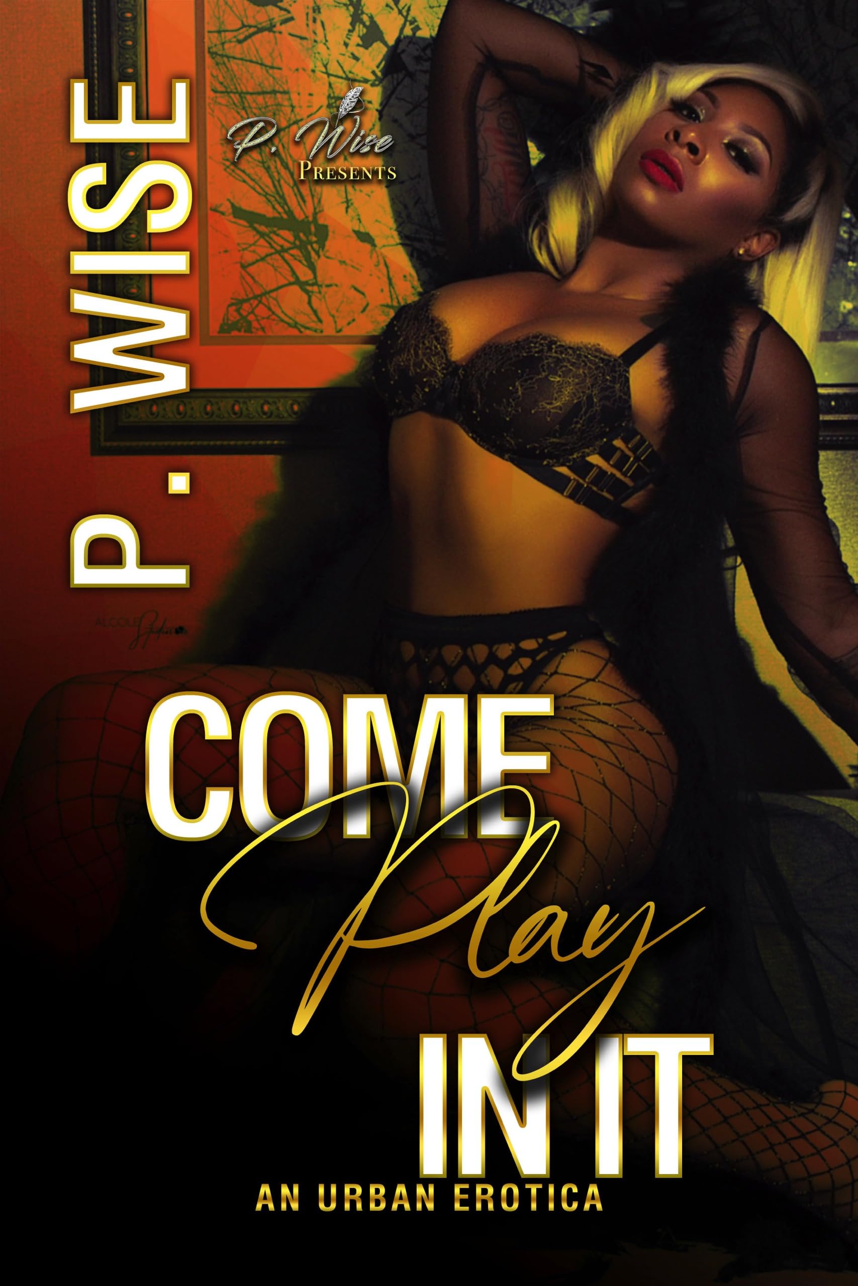 Come Play In It: An Urban Erotica