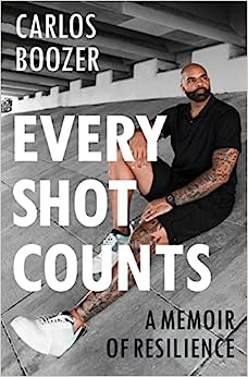Every Shot Counts: A Memoir of Resilience
