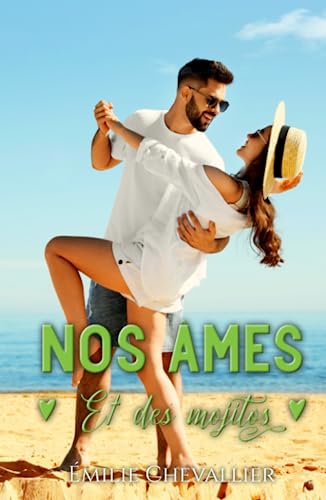 Nos âmes et des mojitos: Une romance estivale (Collection Nos âmes)