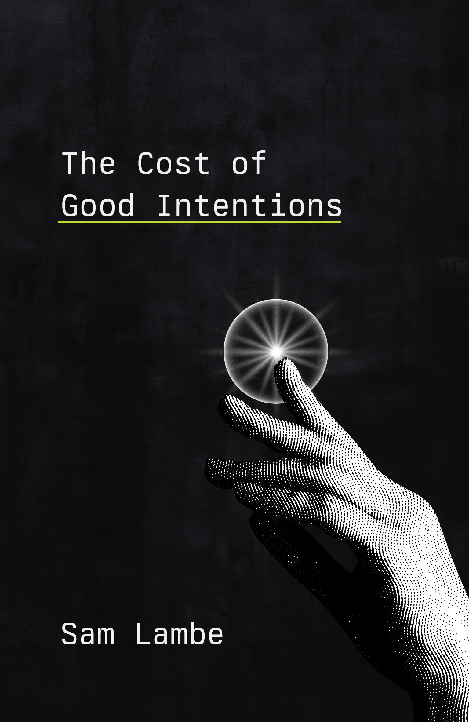 The Cost of Good Intentions (The Class Wars Book 1) by Sam Lambe Goodreads