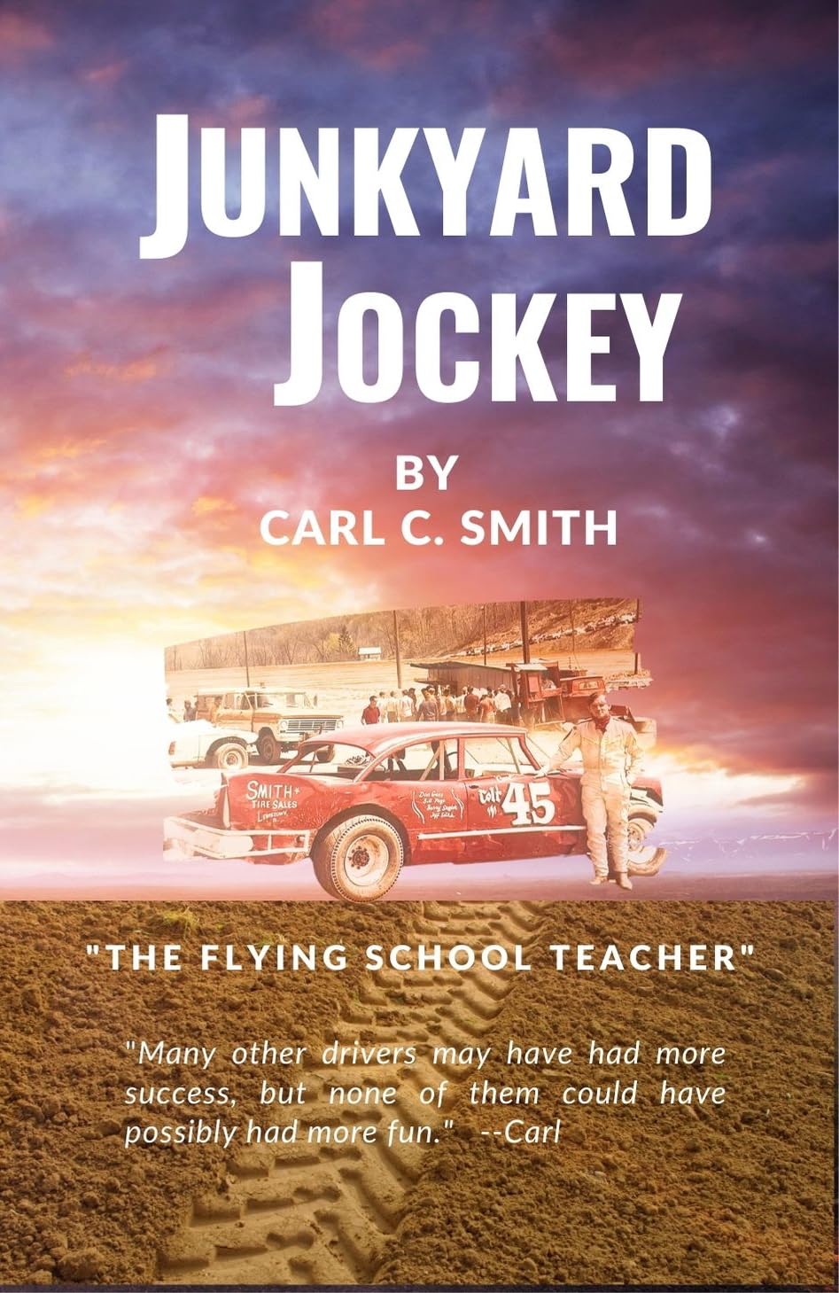 JUNKYARD JOCKEY: The Biography of a "Modified" Dream
