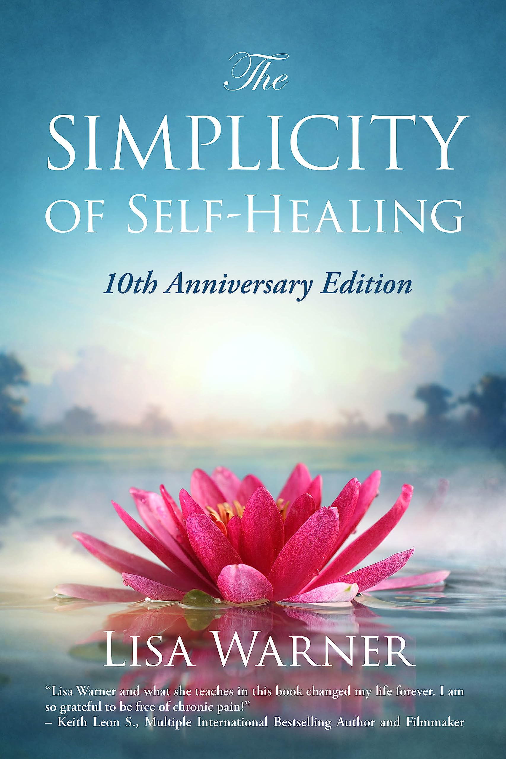The Simplicity of Self-Healing: 10th Anniversary Edition