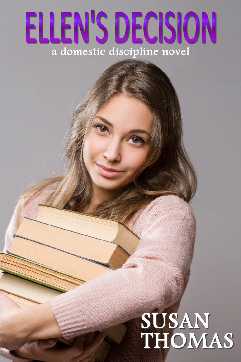 Ellen's Decision: a domestic discipline novel