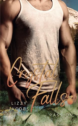 Crystal Falls: Passion (Colorado Kleinstadt Reihe)