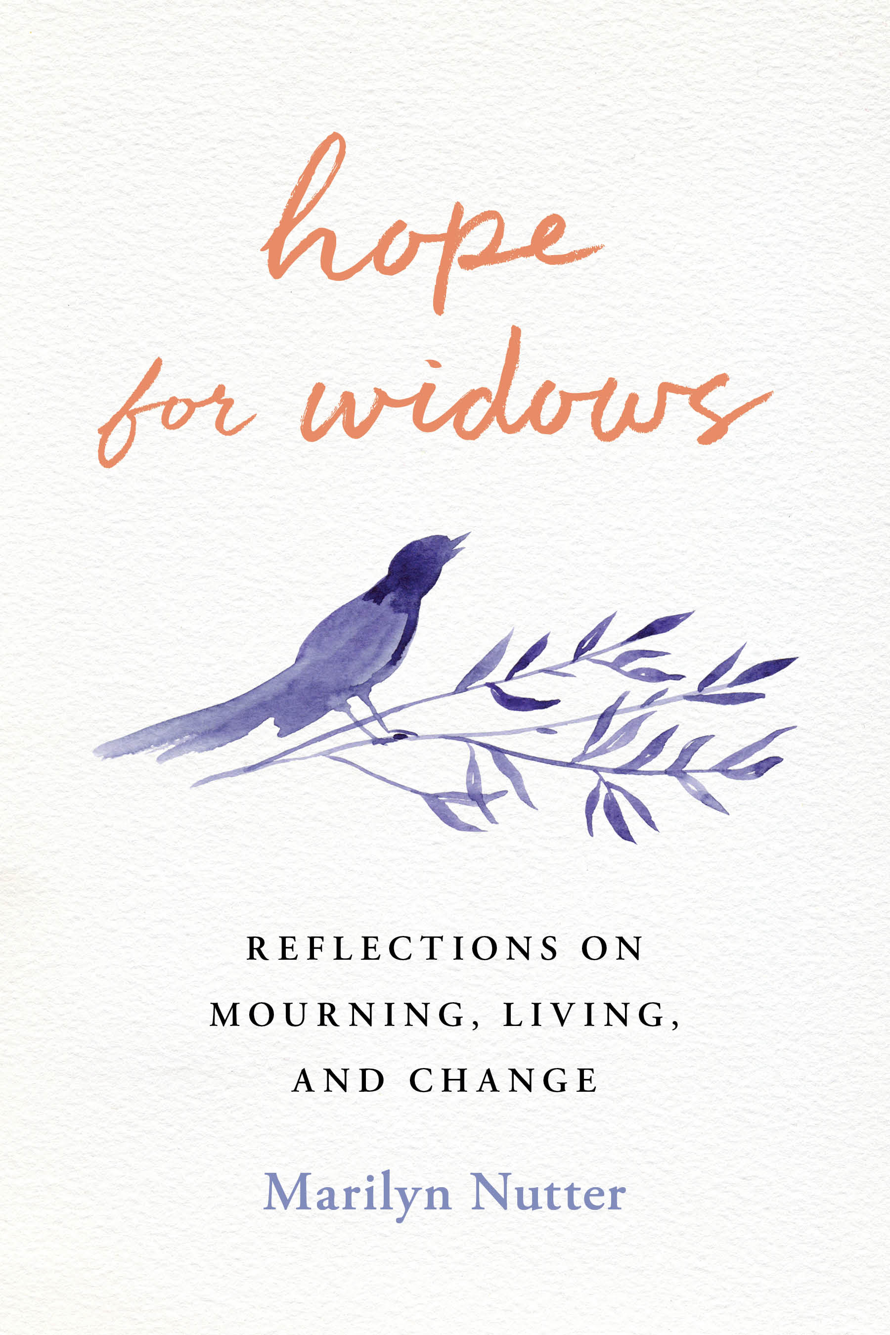 Hope for Widows: Reflections on Mourning, Living, and Change