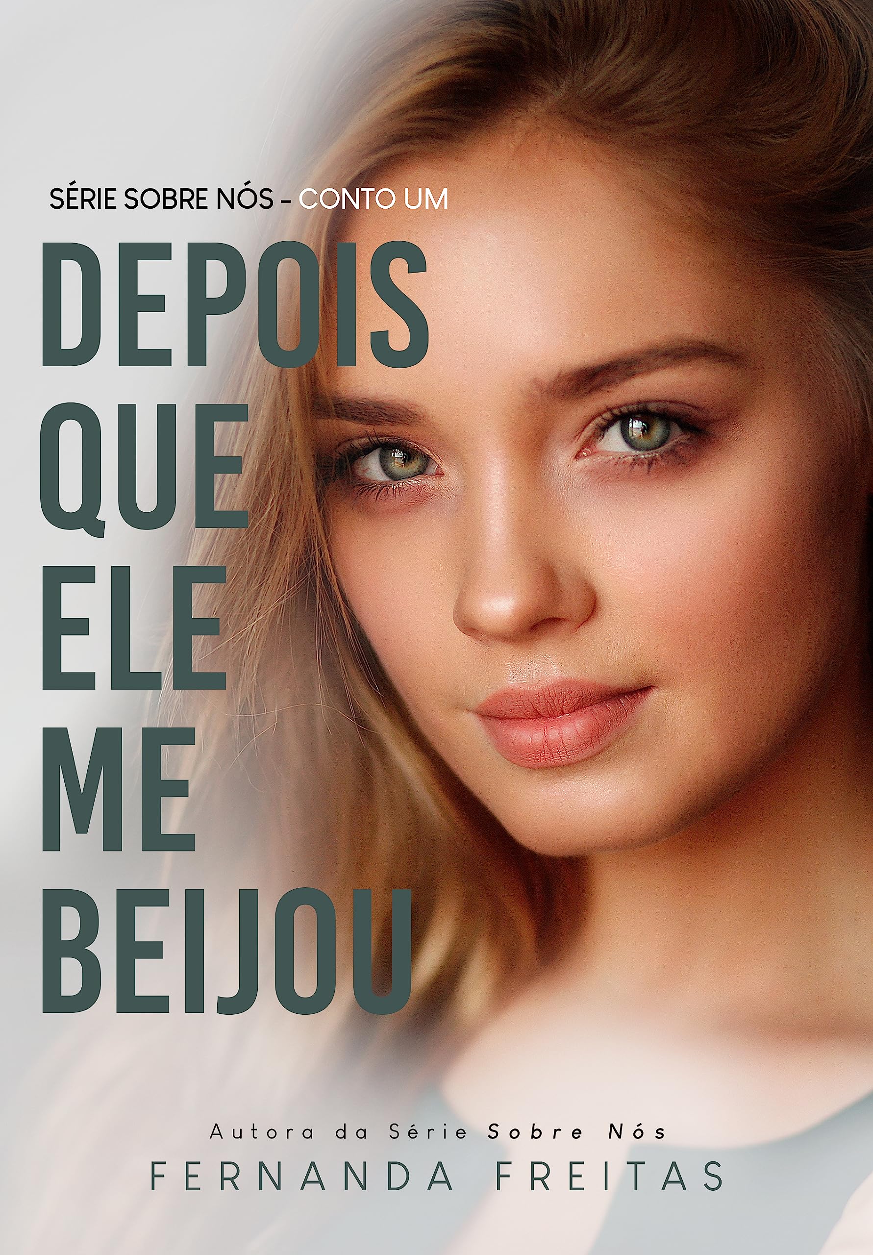 Depois que ele me beijou (Conto 1 Sobre Nós)