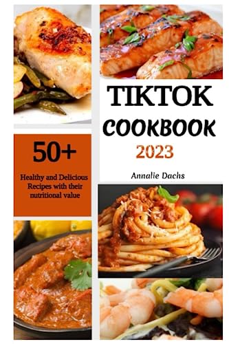 TIK TOK COOKBOOK 2023: Unlock Your Culinary Creativity: The Expert's 