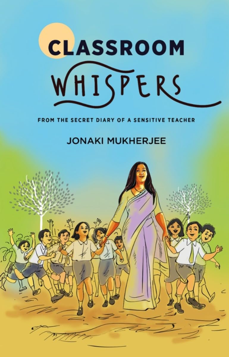 Classroom Whispers: From the Secret Diary of a Sensitive Teacher