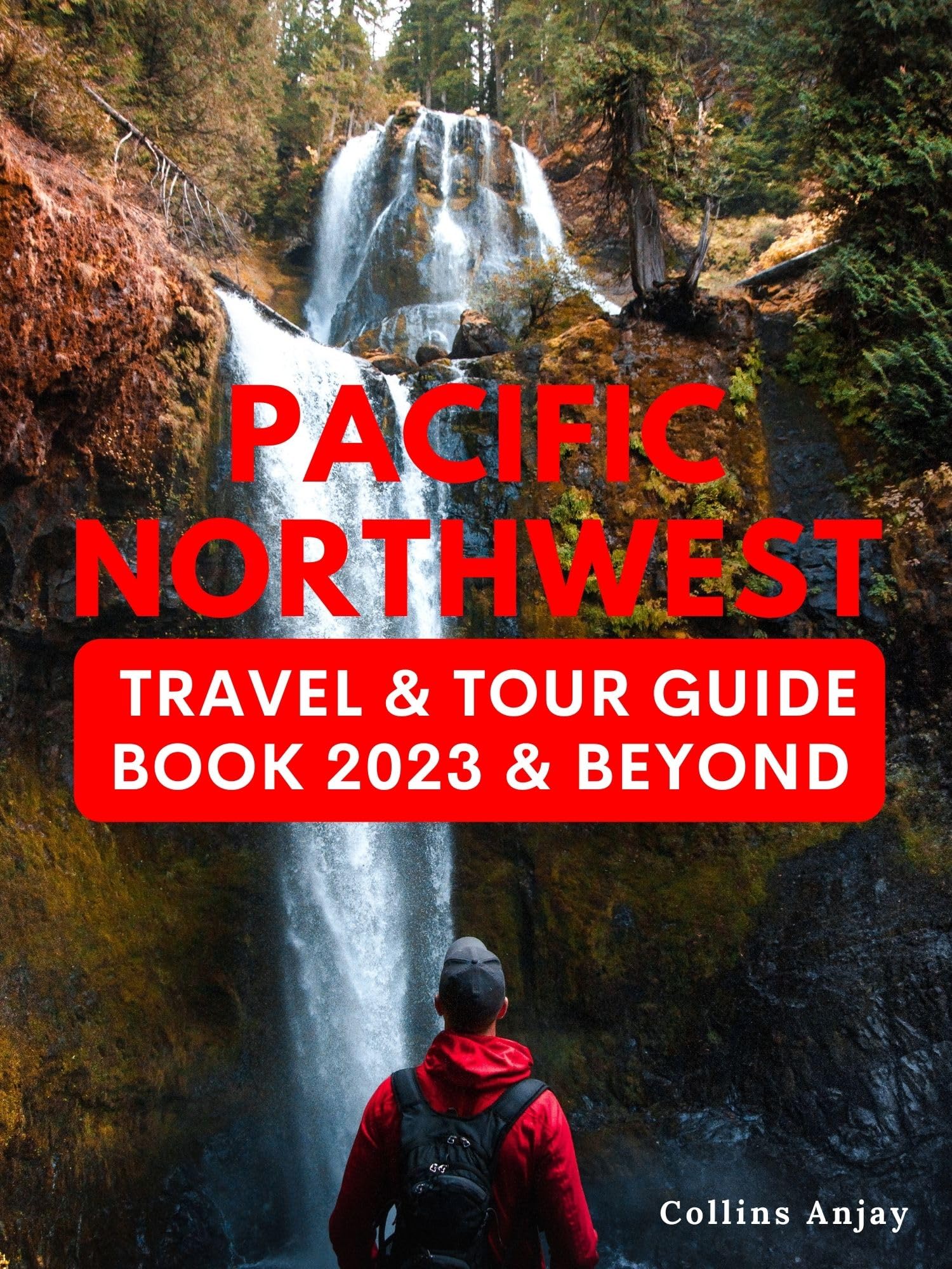 Pacific Northwest Travel & Tour Guide Book 2023 & Beyond: Thrilling
