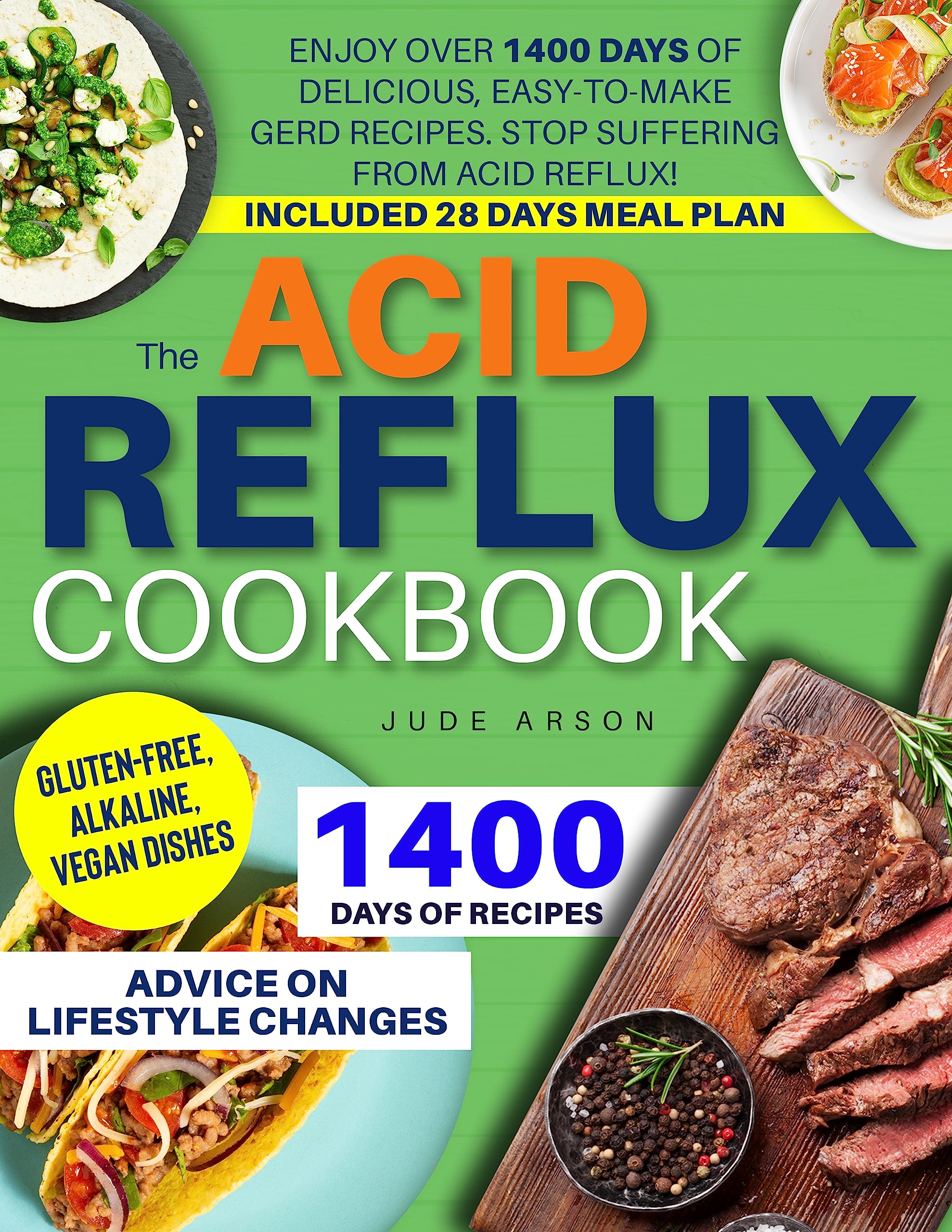 THE ACID REFLUX COOKBOOK Enjoy Over 1400 Days of Delicious, Easyto