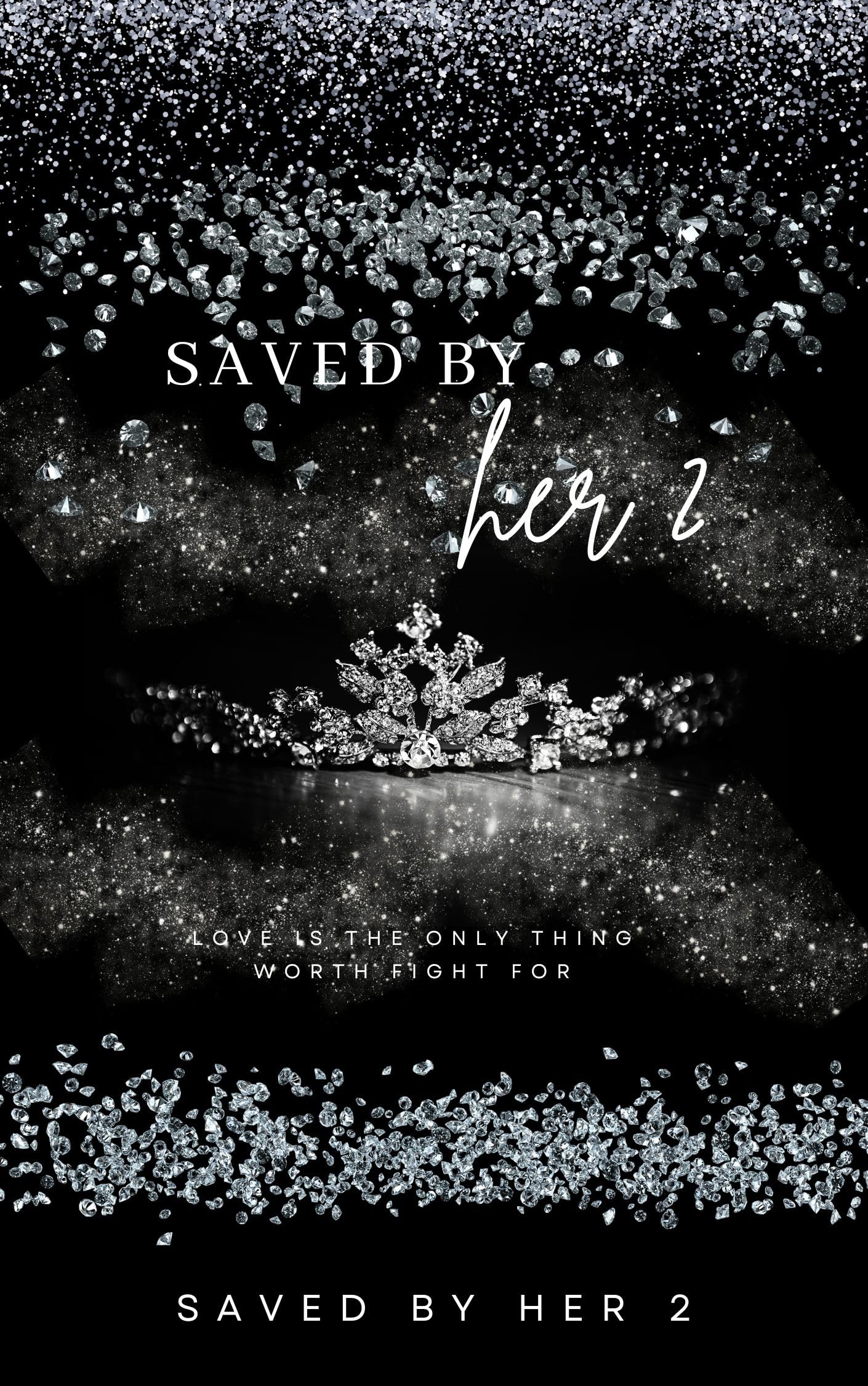 Saved by Her 2: Love is the only thing worth fighting for