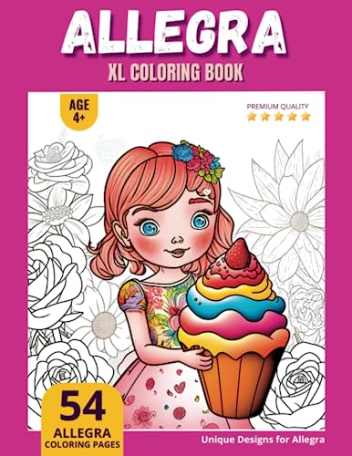 Allegra Coloring Book: Perfect Personal Name Gift - XL Edition - Age 4