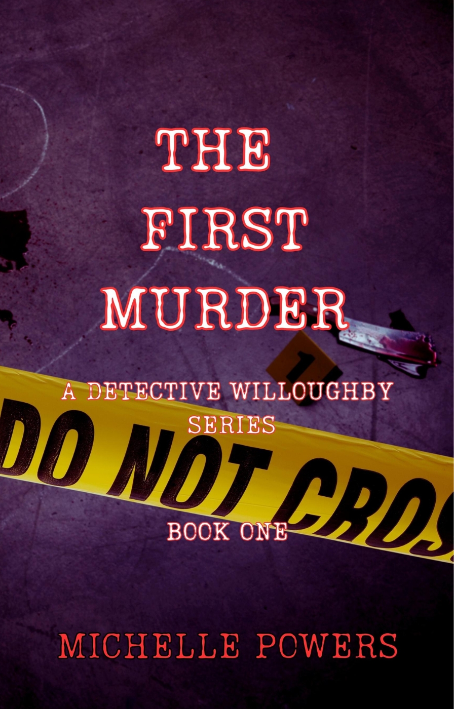 The First Murder: A Detective Willoughby Series