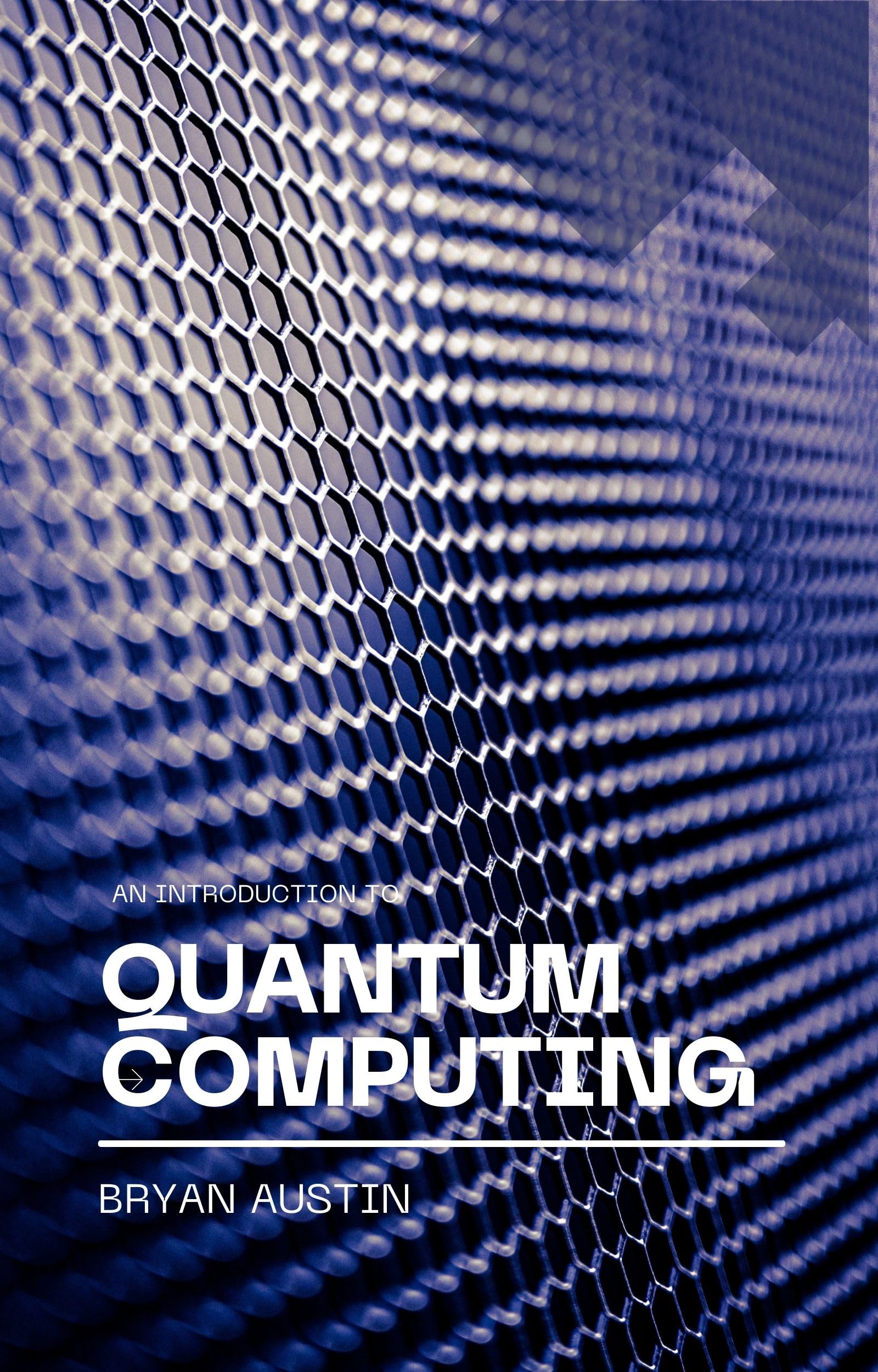 Quantum Computing : A beginners guide by Bryan Austin | Goodreads