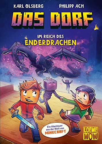 Das Dorf (Band 4) - Im Reich des Enderdrachen: Für Minecraft-Fans und alle, die spannende Abenteuergeschichten lieben - Wow!