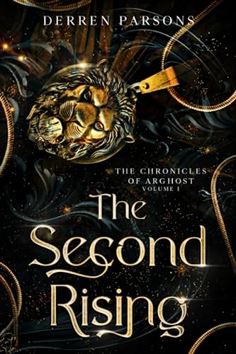 The Second Rising: The Chronicles of Arghost Volume I by Derren Parsons ...