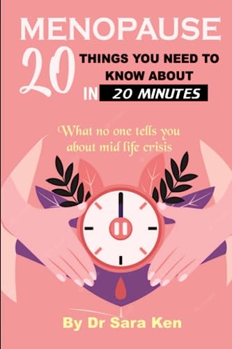 MENOPAUSE 20 THINGS YOU NEED TO KNOW ABOUT IN 20 MINUTES: What no one ...