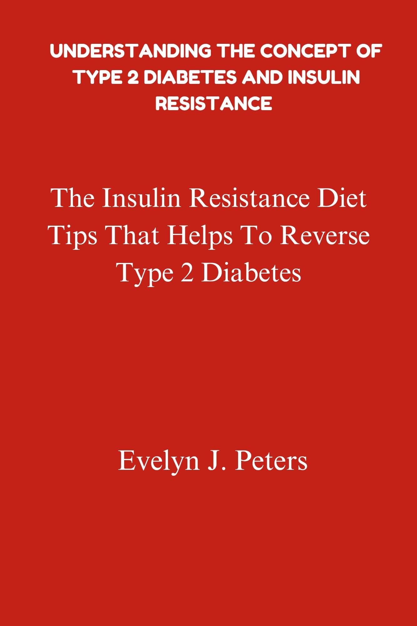 Understanding The Concept of Diabetes and Insulin Resistance The