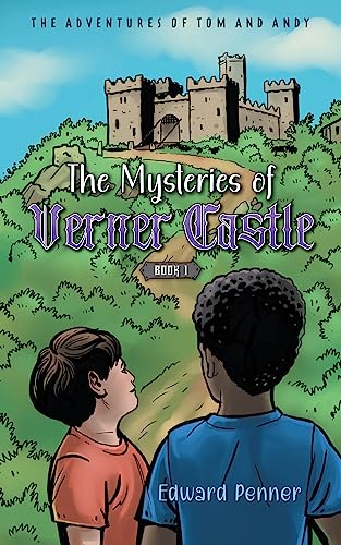 The Mysteries of Verner Castle, Book 1: The Adventures of Tom and Andy